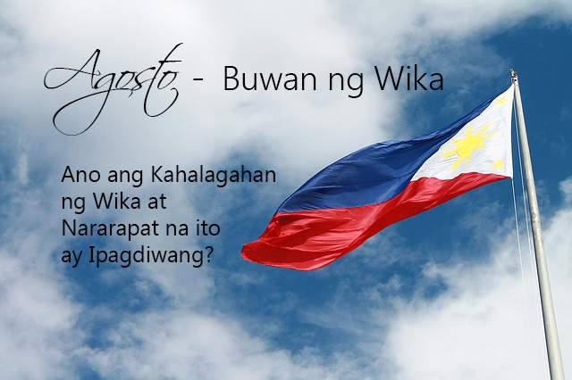 Ano ang kahalagahan ng Wika at Nararapat na ito ay Ipagdiwang?