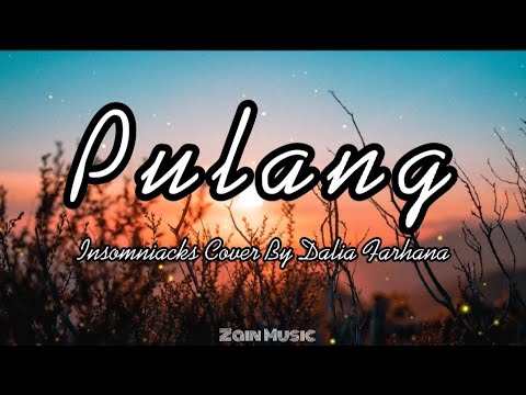 Pulang - Insomniacks || Cover By Dalia Farhana ( Lirik ) - YouTube
